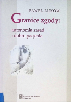 Granice zgody autonomia zasad i dobro pacjenta