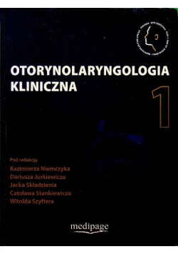 Otorynolaryngologia kliniczna Tom I