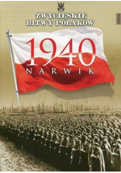 Zwycięskie bitwy Polaków Narwik 1940  Tom 60