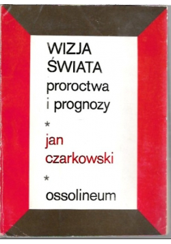 Wizja świata proroctwa i prognozy