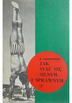 Jak stać się silnym i sprawnym