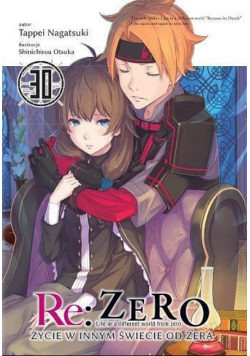 Re: Zero. Życie w innym świecie od zera. Light Novel. Tom 30