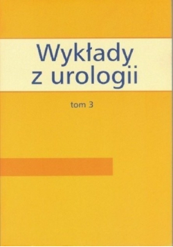 Wykłady z urologii Tom 3
