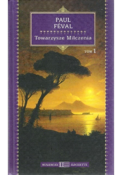 Towarzysze Milczenia Tom I