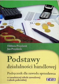 Podstawy działalności handlowej: Podręcznik