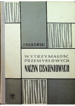 Wytrzymałość przemysłowych naczyń ciśnieniowych