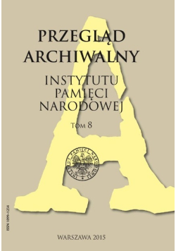 Przegląd Archiwalny Instytutu Pamięci Narodowej Tom 8