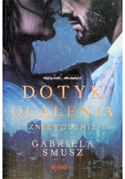 Dotyk ocalenia. Zniewolenie
