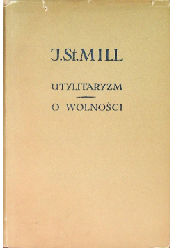 Utylitaryzm / O wolności