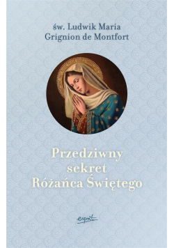 Przedziwny sekret Różańca Świętego