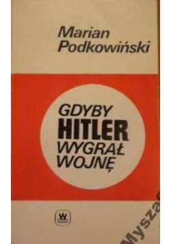 Gdyby Hitler Wygrał Wojnę