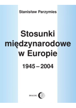 Stosunki międzynarodowe w europie 1945 -2004