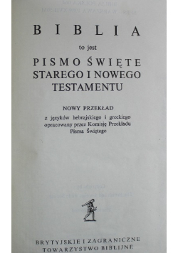 Biblia to jest Pismo Święte Starego i Nowego Testamentu