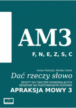 Dać rzeczy słowo. Apraksja mowy 3