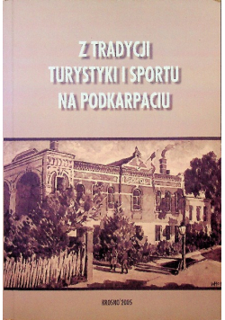 Z tradycji turystyki i sportu na podkarpaciu