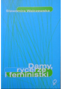 Damy, rycerze i feministki