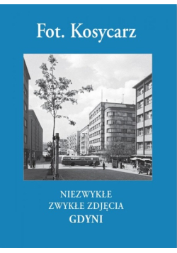 Fot Kosycarz Niezwykłe zwykłe zdjęcia  Gdyni