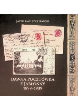 Dawna pocztówka z Jabłonny 1899 - 1939