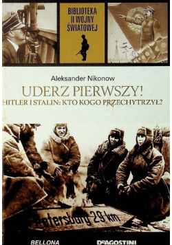 Biblioteka II Wojny Światowej Tom 55 Uderz pierwszy Hitler i Stalin kto kogo przechytrzył