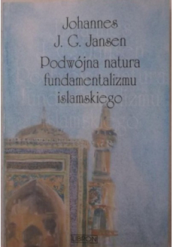 Podwójna natura fundamentalizmu islamskiego