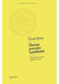 Dlatego jesteśmy katolikami
