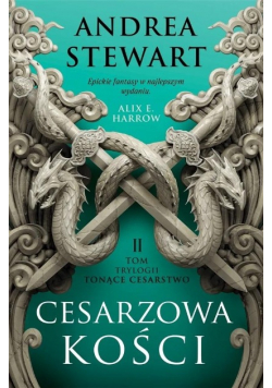 Cesarzowa kości Tonące Cesarstwo Tom 2