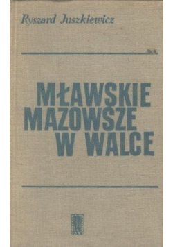 Mławskie Mazowsze w walce