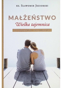 Małżeństwo Wielka tajemnica