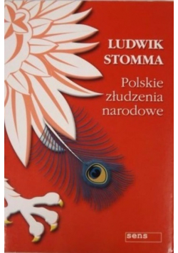 Polskie złudzenia narodowe
