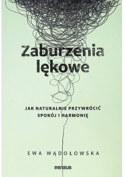 Zaburzenia Lękowe. Jak Naturalnie Przywrócić Spokój i Harmonię