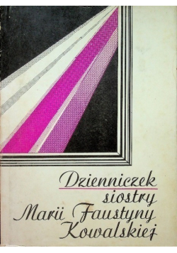 Dzienniczek siostry Marii Faustyny Kowalskiej