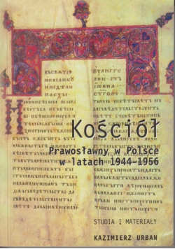 Kościół prawosławny w Polsce w latach 1944-1956 Studia i materiały
