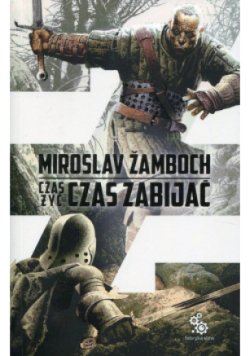Czas żyć czas zabijać