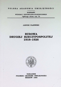 Budowa drugiej Rzeczypospolitej 1918 - 1926