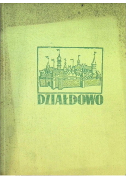 Działdowo Z dziejów miasta i powiatu