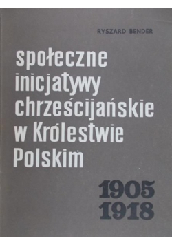 Społeczne inicjatywy chrześcijańskie w Królestwie Polskim