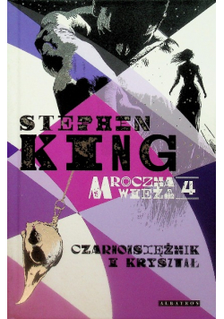 Czarnoksiężnik i kryształ. Mroczna wieża. Tom 4