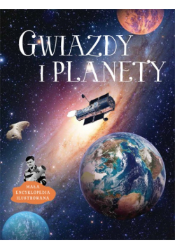 Gwiazdy i planety Mała encyklopedia ilustrowana