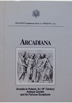 Arcadiana Arcadia in Poland  An 18th Century Antique Garden and its Famous Sculptures