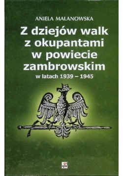 Z dziejów walk z okupantami w powiecie zambrowskim w latach 1939 - 1945