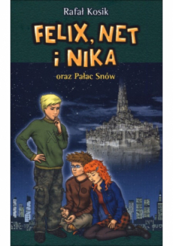 Felix Net i Nika oraz pałac snów