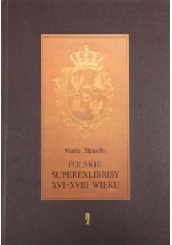 Polskie superexlibrisy XVI-XVIII wieku