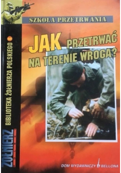 Jak przetrwać na terenie wroga