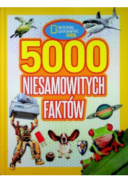 National Geographic Kids 5000 niesamowitych faktów