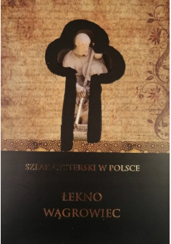 Klasztory cysterskie w Łeknie i Wągrowcu