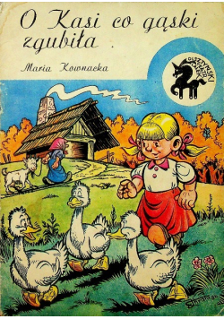 O Kasi co gąski zgubiła
