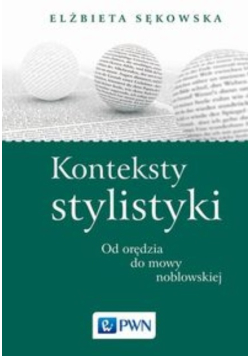 Konteksty stylistyki Od orędzia do mowy noblowskiej
