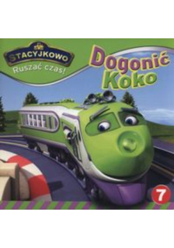 Stacyjkowo Ruszać czas Tom 7 Dogonić Koko