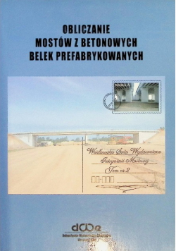 Obliczanie mostów z betonowych belek prefabrykowanych Tom 2