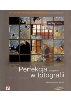 Perfekcja w fotografii od inspiracji do obrazu